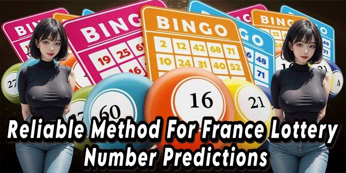 Reliable Method For France Lottery Number Predictions