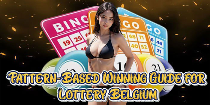 Pattern-Based Winning Guide for Lottery Belgium